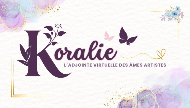 Koralie L'Adjointe Virtuelle des âmes artistes